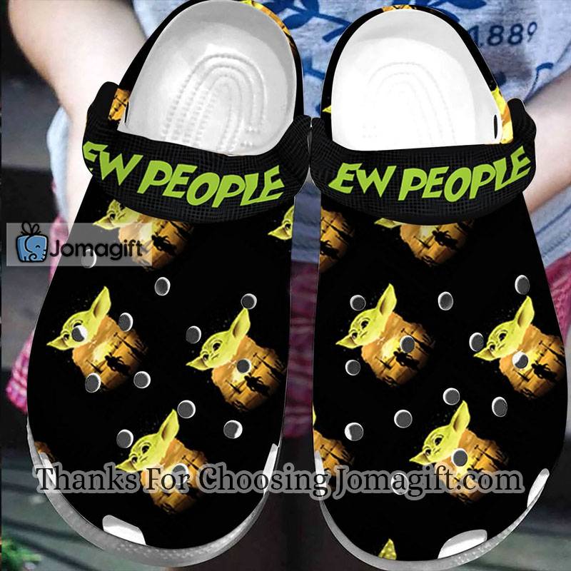 Baby Yoda Ew People Crocs Gift Baby Yoda Ew People Crocs Gift